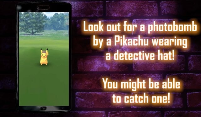 Image of the encounter with Detective Hat Pikachu in Pokémon GO.  Next to the meeting are the words, "Look out for the photobomb of Pikachu wearing a detective hat!  You might be able to catch one!"